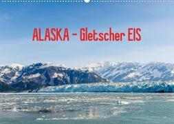ALASKA Gletscher EIS (Wandkalender 2023 DIN A2 quer)