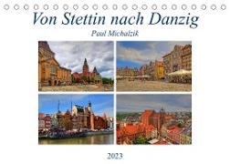 Von Stettin nach Danzig (Tischkalender 2023 DIN A5 quer)