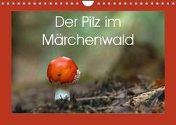 Der Pilz im Märchenwald (Wandkalender 2023 DIN A4 quer)
