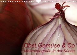 Obst, Gemüse & Co - Makrofotografie in der Küche (Wandkalender 2023 DIN A4 quer)