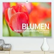 BLUMEN Zauber der Farben und Formen (Premium, hochwertiger DIN A2 Wandkalender 2023, Kunstdruck in Hochglanz)