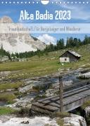 Alta Badia ¿ Traumlandschaft für Bergsteiger und Wanderer (Wandkalender 2023 DIN A4 hoch)