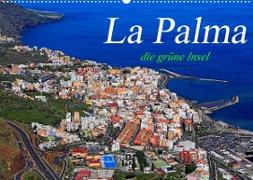 La Palma - die grüne Insel (Wandkalender 2023 DIN A2 quer)