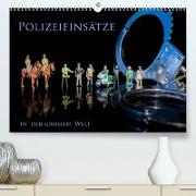 Polizeieinsätze, in der großen Welt (Premium, hochwertiger DIN A2 Wandkalender 2023, Kunstdruck in Hochglanz)