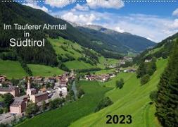 Im Tauferer Ahrntal in Südtirol (Wandkalender 2023 DIN A2 quer)