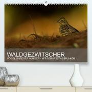 Waldgezwitscher - Vögel unserer Wälder (Premium, hochwertiger DIN A2 Wandkalender 2023, Kunstdruck in Hochglanz)