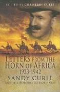 Letters from the Horn of Africa 1923 - 1942: Sandy Curle, Soldier and Diplomat Extraordinary