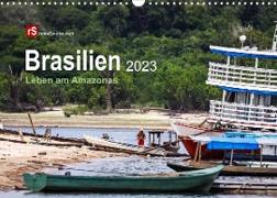 Brasilien 2023 Leben am Amazonas (Wandkalender 2023 DIN A3 quer)
