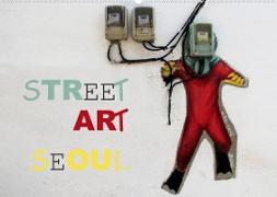 Street Art Seoul (Wandkalender 2023 DIN A2 quer)