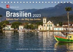 Brasilien 2023 Estrada Real - der Weg des Goldes (Tischkalender 2023 DIN A5 quer)