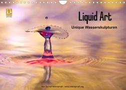 Liquid Art - Unique Wasserskulpturen (Wandkalender 2023 DIN A4 quer)