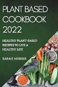 PLANT BASED COOKBOOK 2022