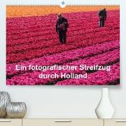 Ein fotografischer Streifzug durch Holland (Premium, hochwertiger DIN A2 Wandkalender 2023, Kunstdruck in Hochglanz)