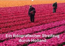 Ein fotografischer Streifzug durch Holland (Wandkalender 2023 DIN A2 quer)