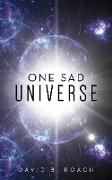 One Sad Universe