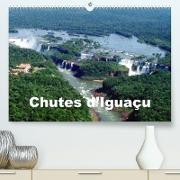 Chutes d¿Iguaçu (Premium, hochwertiger DIN A2 Wandkalender 2023, Kunstdruck in Hochglanz)