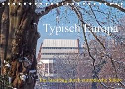 Typisch Europa, ein Streifzug durch europäische Städte (Tischkalender 2023 DIN A5 quer)