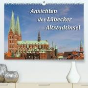 Ansichten der Lübecker Altstadtinsel (Premium, hochwertiger DIN A2 Wandkalender 2023, Kunstdruck in Hochglanz)