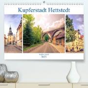 Kupferstadt Hettstedt (Premium, hochwertiger DIN A2 Wandkalender 2023, Kunstdruck in Hochglanz)
