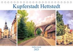 Kupferstadt Hettstedt (Tischkalender 2023 DIN A5 quer)