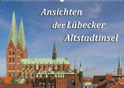 Ansichten der Lübecker Altstadtinsel (Wandkalender 2023 DIN A2 quer)