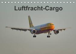 Luftfracht-Cargo (Tischkalender 2023 DIN A5 quer)