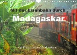 Mit der Eisenbahn durch Madagaskar (Wandkalender 2023 DIN A4 quer)
