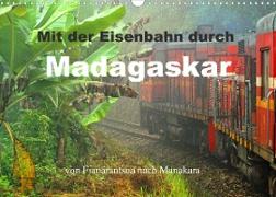 Mit der Eisenbahn durch Madagaskar (Wandkalender 2023 DIN A3 quer)