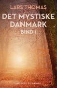 Det mystiske Danmark. Bind 1