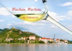 Wachau, Wachau, du Träumerin (Wandkalender 2023 DIN A3 quer)