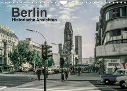 Berlin - Historische Ansichten (Wandkalender 2023 DIN A4 quer)
