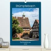 Strümpfelbach - Fachwerkhäuser (Premium, hochwertiger DIN A2 Wandkalender 2023, Kunstdruck in Hochglanz)