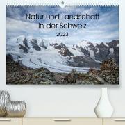 Natur und Landschaft in der SchweizCH-Version (Premium, hochwertiger DIN A2 Wandkalender 2023, Kunstdruck in Hochglanz)