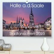 Halle an der Saale - Stadtansichten 2023 (Premium, hochwertiger DIN A2 Wandkalender 2023, Kunstdruck in Hochglanz)