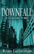 Downfall: A Corporate Thriller