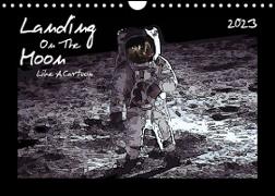 Landing On The Moon Like A Cartoon (Wandkalender 2023 DIN A4 quer)