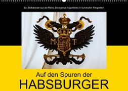 Auf den Spuren der HabsburgerAT-Version (Wandkalender 2023 DIN A2 quer)
