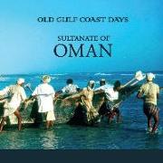 Old Gulf Coast Days: Sultanate of Oman