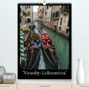 "Venedig ¿ La Romantica" (Premium, hochwertiger DIN A2 Wandkalender 2023, Kunstdruck in Hochglanz)