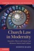 Church Law in Modernity: Toward a Theory of Canon Law Between Nature and Culture