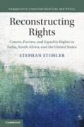 Reconstructing Rights: Courts, Parties, and Equality Rights in India, South Africa, and the United States