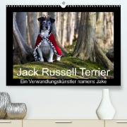 Jack Russell Terrier.....Ein Verwandlungskünstler namens Jake (Premium, hochwertiger DIN A2 Wandkalender 2023, Kunstdruck in Hochglanz)