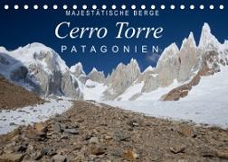 Majestätische Berge Cerro Torre Patagonien (Tischkalender 2023 DIN A5 quer)
