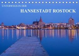 Unterwegs in der Hansestadt Rostock (Tischkalender 2023 DIN A5 quer)