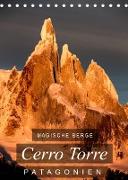 Magische Berge Patagoniens: Cerro Torre (Tischkalender 2023 DIN A5 hoch)