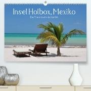 Insel Holbox, Mexiko ¿ Eine Trauminsel in der Karibik (Premium, hochwertiger DIN A2 Wandkalender 2023, Kunstdruck in Hochglanz)