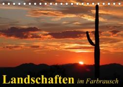 Landschaften im Farbrausch (Tischkalender 2023 DIN A5 quer)