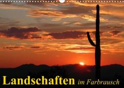 Landschaften im Farbrausch (Wandkalender 2023 DIN A3 quer)