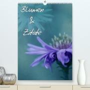 Blumen & Zitate / CH-Version (Premium, hochwertiger DIN A2 Wandkalender 2023, Kunstdruck in Hochglanz)