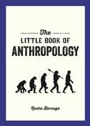 The Little Book of Anthropology